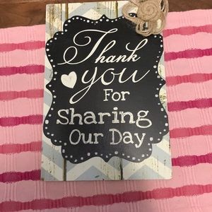 Thank you for sharing our day. Wedding sign